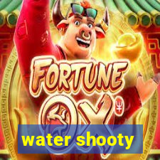 water shooty