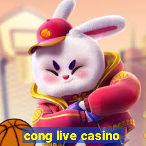 cong live casino