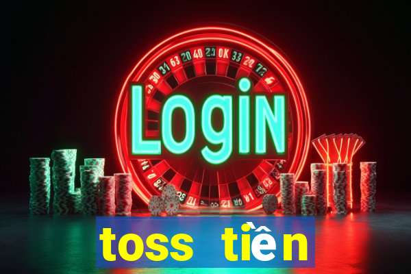 toss tiền thưởng nạp tiền