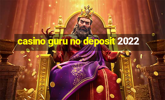 casino guru no deposit 2022