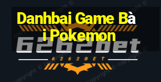 Danhbai Game Bài Pokemon