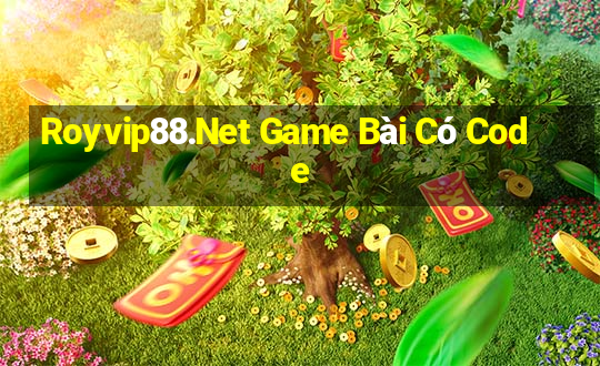 Royvip88.Net Game Bài Có Code