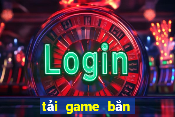 tải game bắn cá zingplay