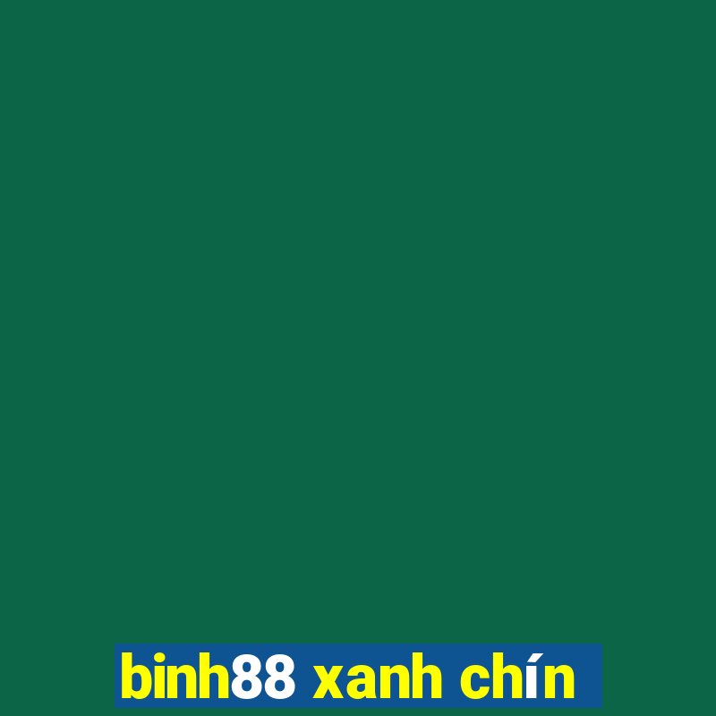 binh88 xanh chín