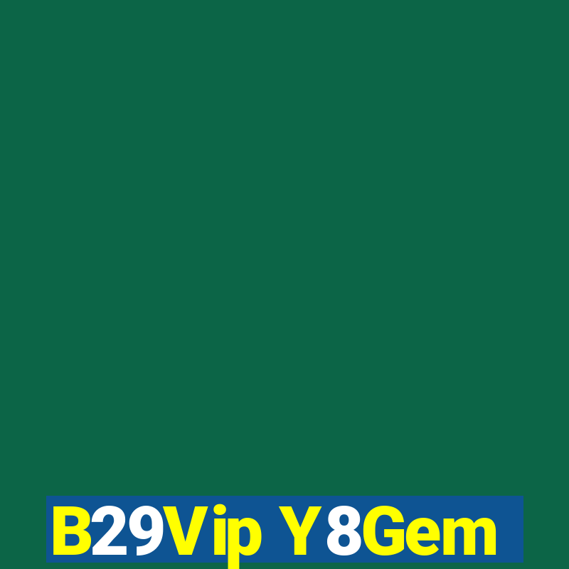 B29Vip Y8Gem