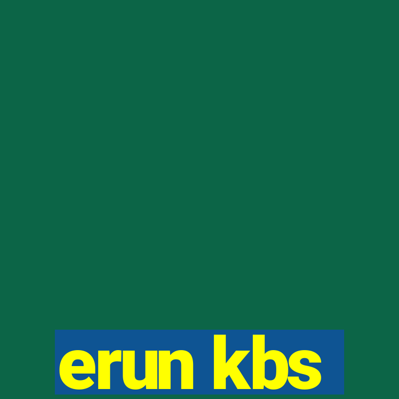 erun kbs