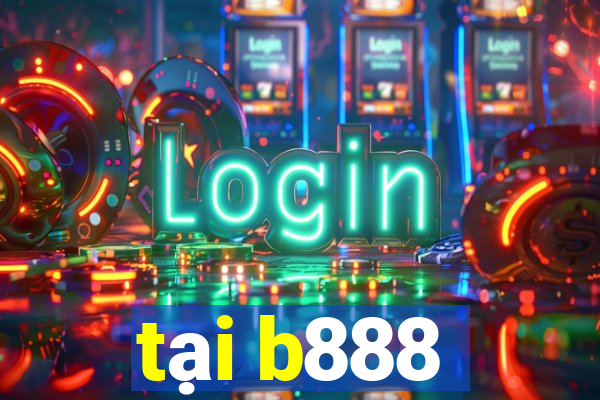 tại b888