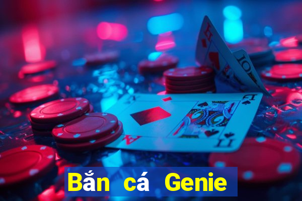 Bắn cá Genie Tải về chính thức