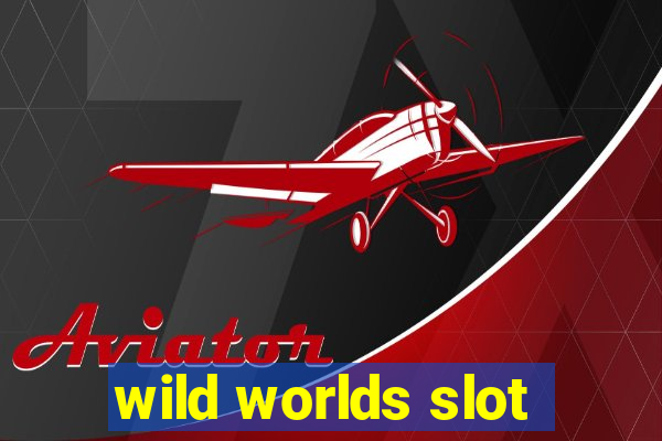 wild worlds slot