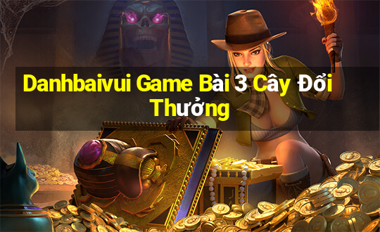 Danhbaivui Game Bài 3 Cây Đổi Thưởng