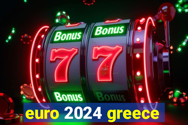 euro 2024 greece