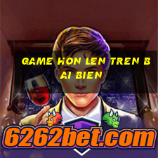 game hon len tren bai bien