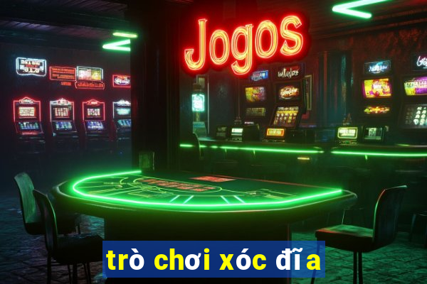 tro choi xoc dia