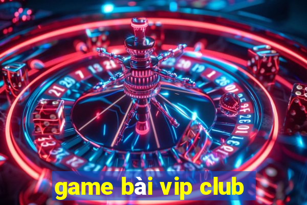 game bài vip club