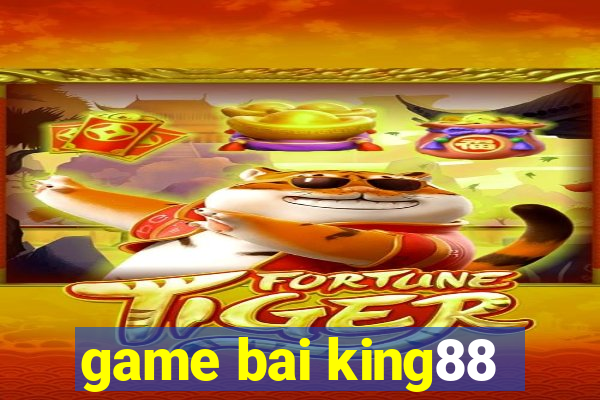 game bai king88