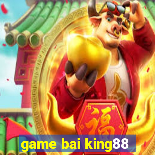 game bai king88