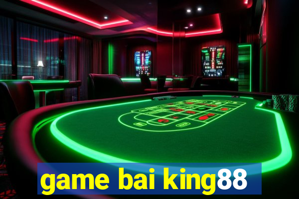 game bai king88