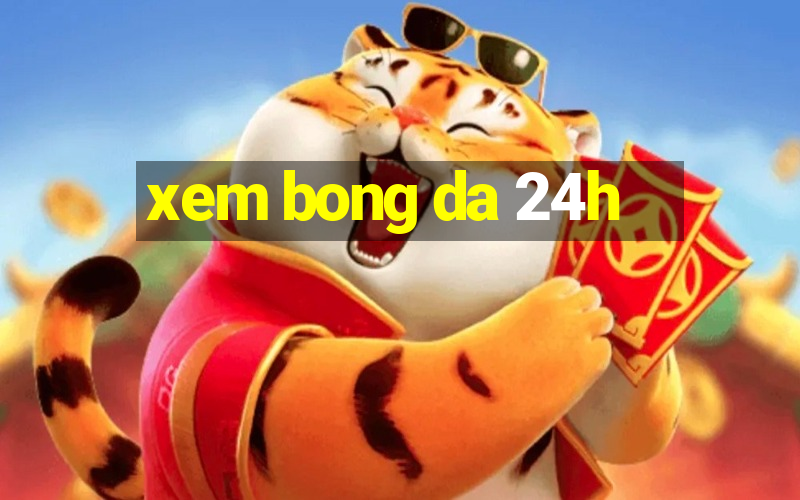 xem bong da 24h