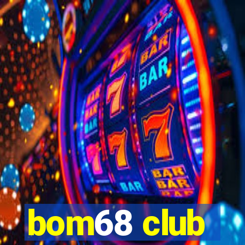 bom68 club