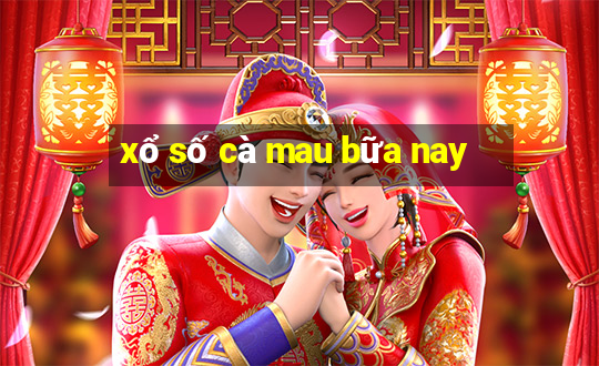 xổ số cà mau bữa nay