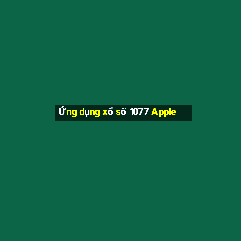 Ứng dụng xổ số 1077 Apple