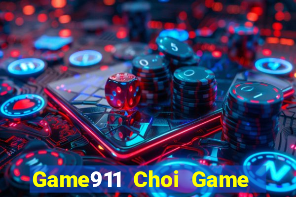 Game911 Choi Game Đánh Bài