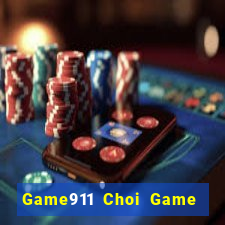 Game911 Choi Game Đánh Bài