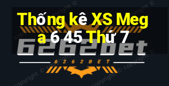 Thống kê XS Mega 6 45 Thứ 7