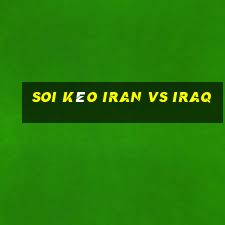 soi kèo iran vs iraq