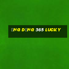 Ứng dụng 365 Lucky