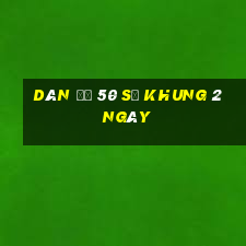 dàn đề 50 số khung 2 ngày