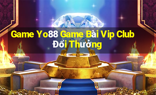 Game Yo88 Game Bài Vip Club Đổi Thưởng