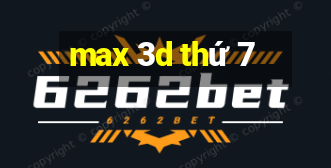 max 3d thứ 7