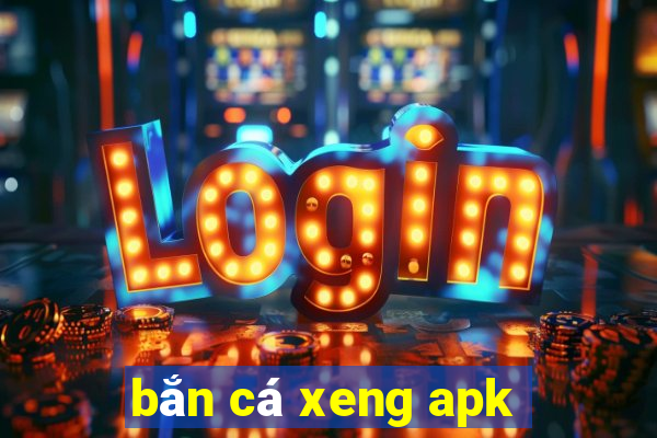 bắn cá xeng apk