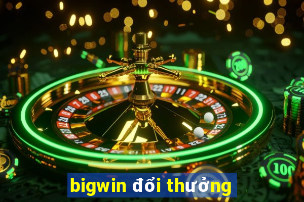 bigwin đổi thưởng