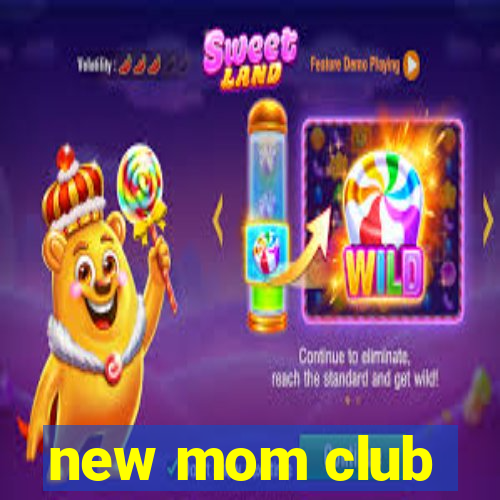 new mom club