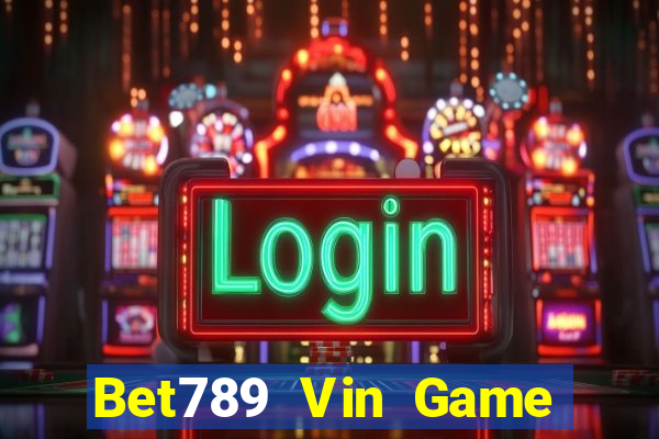 Bet789 Vin Game Bài Tặng Code