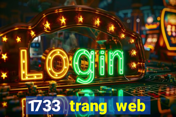 1733 trang web chơi game