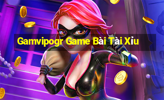 Gamvipogr Game Bài Tài Xỉu