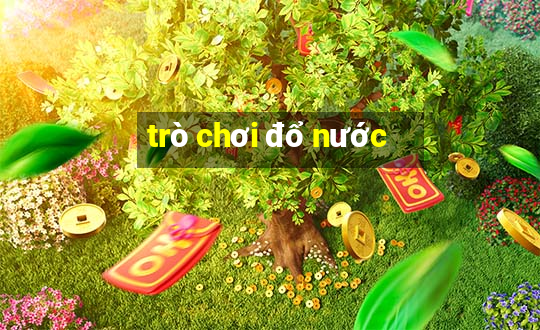 trò chơi đổ nước