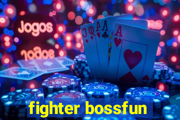 fighter bossfun