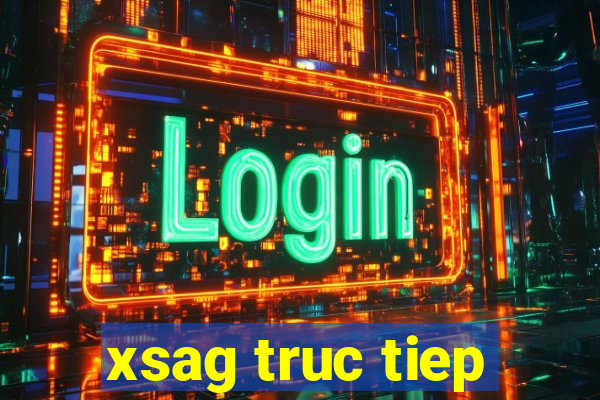 xsag truc tiep