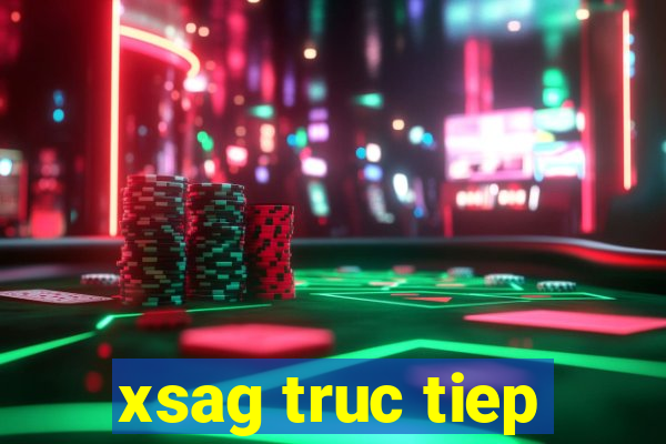 xsag truc tiep