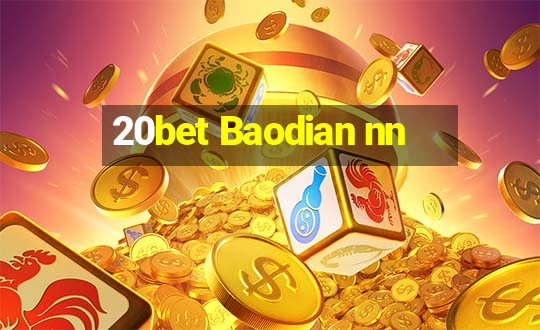 20bet Baodian nn