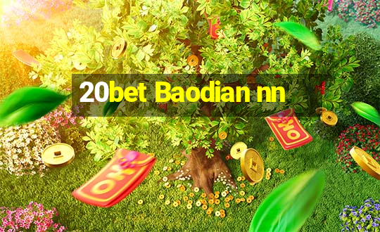 20bet Baodian nn