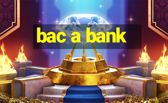 bac a bank