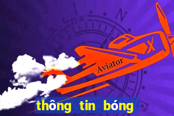 thông tin bóng đá mới nhất