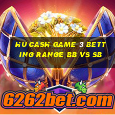 hu cash game 3 betting range bb vs sb