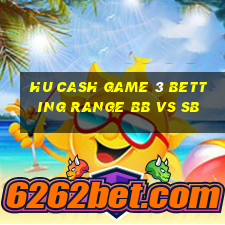 hu cash game 3 betting range bb vs sb