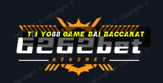 Tải Yo88 Game Bài Baccarat